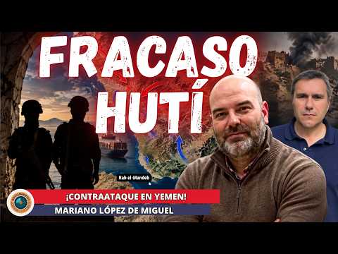 Video ¡CONTRAATAQUE EN YEMEN! Fracasa la ofensiva hutí ¿CAMBIA LA GUERRA? | Mariano López de Miguel