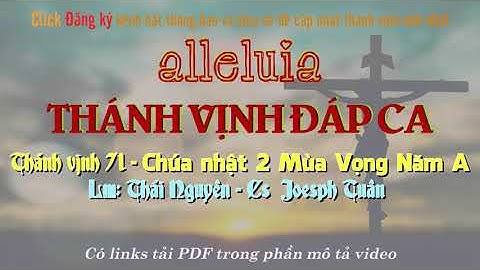 Thánh Vịnh 71 - Lm Thái Nguyên - Chúa Nhật 2 Mùa Vọng  Năm A