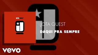 Watch Jota Quest Daqui Pra Sempre video