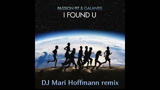 Galantis & Passion Pit - I Found You (DJ Mari Hoffmann remix)