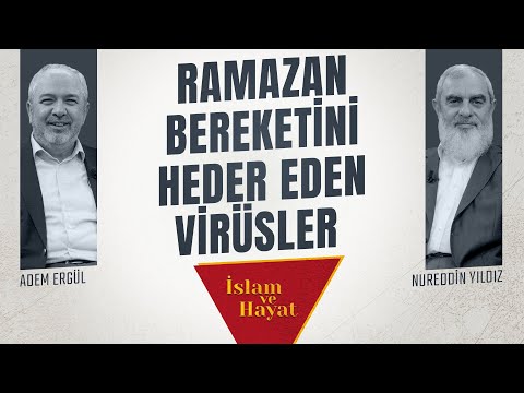 Ramazan Bereketini Heder Eden Virüsler | İslam ve Hayat - [86. Bölüm]