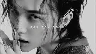 stray kids - chk chk boom (sped up   reverb)