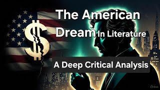 The American Dream in Literature: A Deep Critical Analysis
