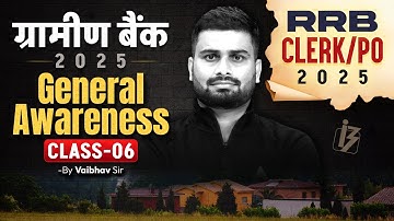 IBPS RRB PO/Clerk Mains GA 2025 | Class-6 | Gramin Bank General Awareness by Vaibhav Sir