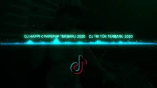 DJ HAPPI X PAPEPA TERBARU 2020 DJ TIK TOK TERBARU  2020 #MUSIKDJ#DJTERBARUH#TIKTOKTERBARU