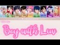 [9 members karaoke] Boy With Luv (ft. Halsey) || BTS {방탄소년단} 8th member ver.