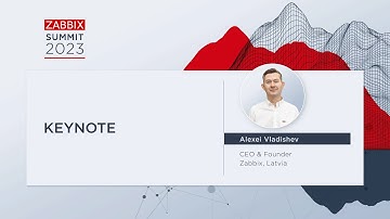 KEYNOTE - Zabbix: current stateand the future by Alexei Vladishev / Zabbix Summit 2023