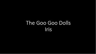 The Goo Goo Dolls - Iris - Lyrics