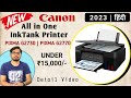 (New) Canon All in one Ink Tank Printer 2023 | All in one printer under 15000 | Full Detail Video