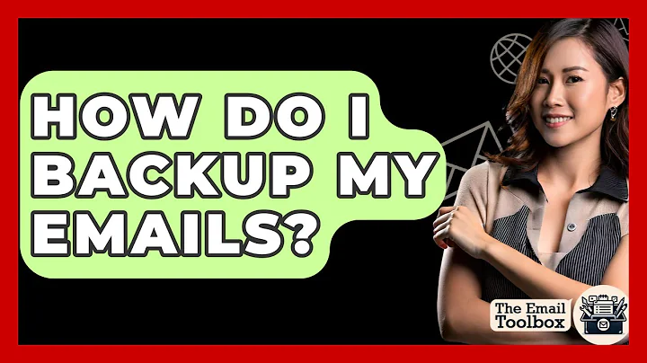 How Do I Backup My Emails? - TheEmailToolbox.com