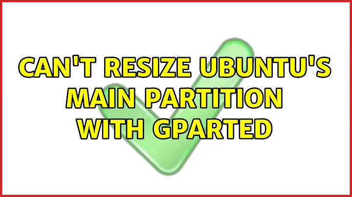 Can't resize Ubuntu's main partition with GParted (2 Solutions!!)