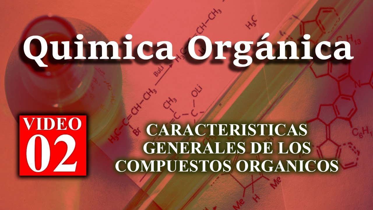 Características generales de los compuestos orgánicos Química Orgánica Química 2020 YouTube Características generales de los compuestos orgánicos Química Orgánica Química 2020 YouTube