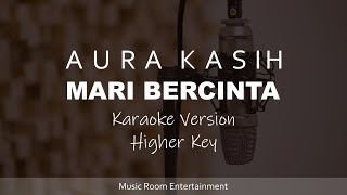 Aura Kasih - Mari Bercinta (Higher Key) Lagu Karaoke Dan Lirik