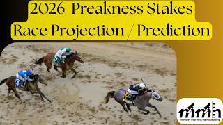 2026 Preakness Stakes Race Projection / Prediction
