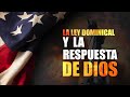 LA LEY DOMINICAL Y LA RESPUESTA DE DIOS #3 / TIEMPOS DE PRUEBA