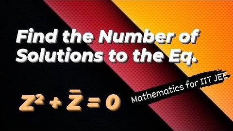Find the number of solutions to the equation z² + z