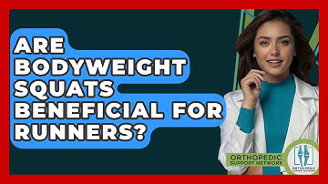 Are Bodyweight Squats Beneficial For Runners? - Orthopedic Support Network
