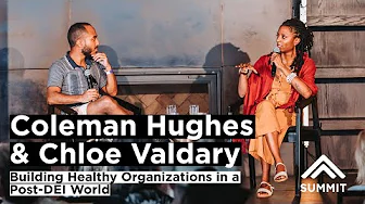 Building Healthy Organizations in a Post-DEI World with Coleman Hughes & Ms. Chloe Valdary
