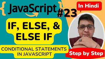 JavaScript if else & else if | JavaScript Conditional Statements | JavaScript Tutorial in Hindi #23