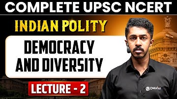 Democracy and Diversity | Indian Polity  | Lecture 2 - NCERT Free Series | UPSC