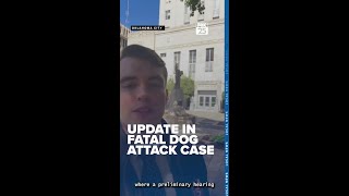 Update in fatal dog attack case