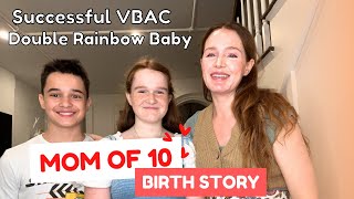 Birth Story ❤ Successful VBAC  Double Rainbow baby (4th & 5th baby) #momof10