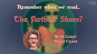 Philip Returns to Discuss The Farthest Shore, Earthsea Cycle Book 3 by Ursula K Le Guin!