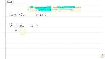 Let  ltmath gt  ltmi gtR lt/mi gt  lt/math gt be the equivalence relation in the set  ltmath g