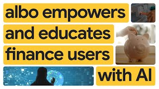 New Way Now: albo empowers financial inclusion with AI and Google Cloud.