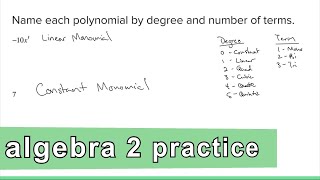 Algebra 2 Practice - Naming Polynomials by Degree and Terms