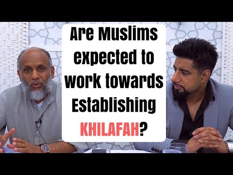 Should Muslims Establish Khilafah - Shaykh Akram Nadwi & Mufti Abu Layth