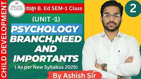 Child Development Andhra B.Ed class 2. Psychology and its branch,need and importants.