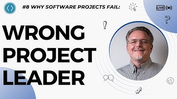 #8 Why Software Projects Fail: Wrong Project Leader | Steele Consulting