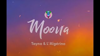 Tayna & L'Algérino - Moona  (Version 1 Heure )