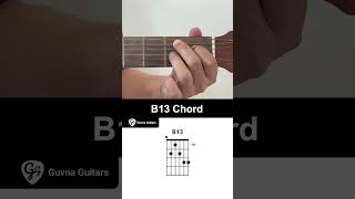 How To Play The B13 Chord On Guitar - Guvna Guitars