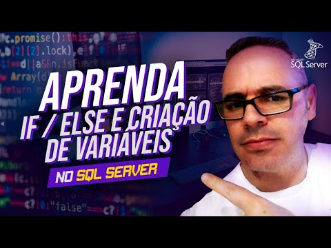 Aprenda IF / ELSE e Criação de variáveis no SQL Server - YouTube