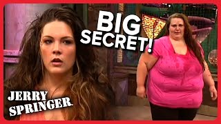 Big Lovers and Big Secrets! | Jerry Springer Show