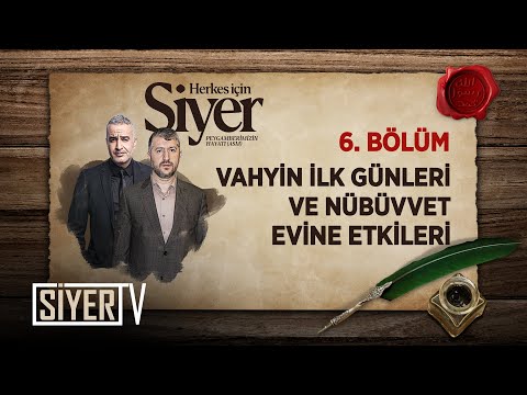 Vahyin İlk Günleri ve Nübüvvet Evine Etkileri (6. Bölüm) | Herkes İçin Siyer