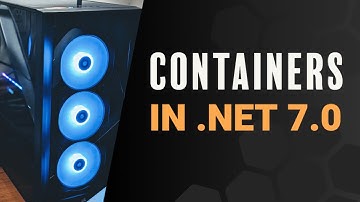 Containers in .NET 7.0