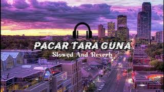 Download lagu DJ PACAR TARA GUNA SLOWED AND REVERB FULL ALBUM DJ SIDUK VIRAL TIKTOK MENGKANE STYLE