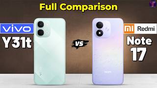 Vivo Y31T Vs Redmi Note 17 Full Comparison