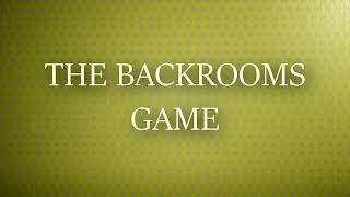 The Backrooms Game by Pie On A Plate Productions