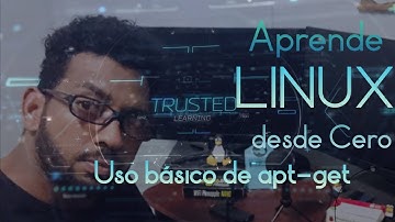 Aprende Linux desde Cero - Uso básico de apt-get