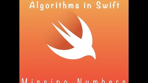 Algorithms In Swift: Missing Numbers (DAY 20)