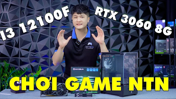 RTX 3060 8G VÀ CPU I3 12100F CHIẾN GAME NTN? CẤU HÌNH GIÁ RẺ