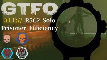 GTFO ALT://R5C2(PE) Solo "Access"