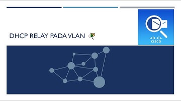 Tutorial Konfigurasi Dhcp Relay Vlan