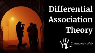 Differential Association Theory: Sutherland’s Sociology and Criminology of Deviance Explained
