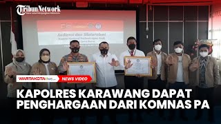 Kapolres Karawang Dapat Penghargaan dari Komnas PA