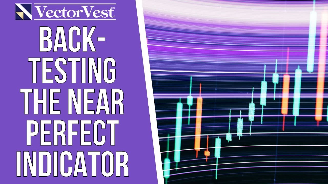 BackTesting the Near Perfect Indicator | VectorVest - YouTube